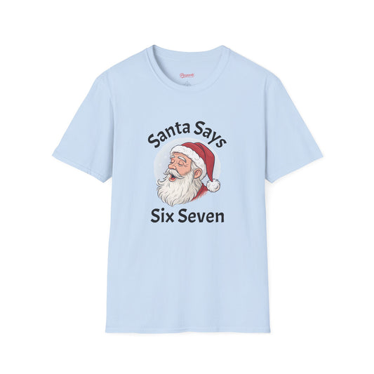 T-Shirt — Santa Says Six Seven Christmas Graphic Tee